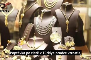 Zlato- poptávka v Turecku dramaticky vzrůstá